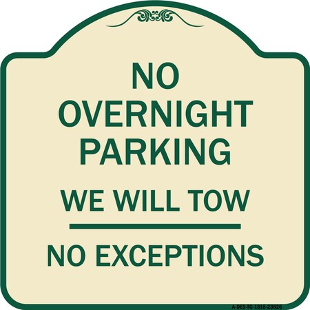 Signmission No Overnight Parking We Will Tow No Exceptions Heavy-Gauge Alum Sign, 18" L, 18" H, TG-1818-23826 A-DES-TG-1818-23826